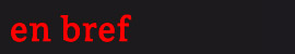 en bref